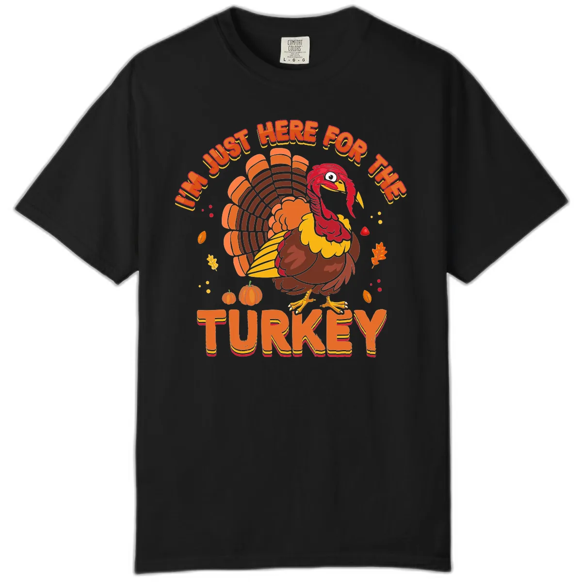 I'm Just Here For The Turkey Comfort Color in Black
